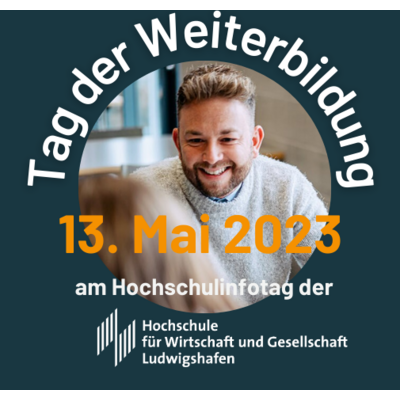 Tag der Weiterbildung am Hochschulinfotag der Hochschule für Wirtschaft und Gesellschaft Ludwigshafen am 13. Mai 2023